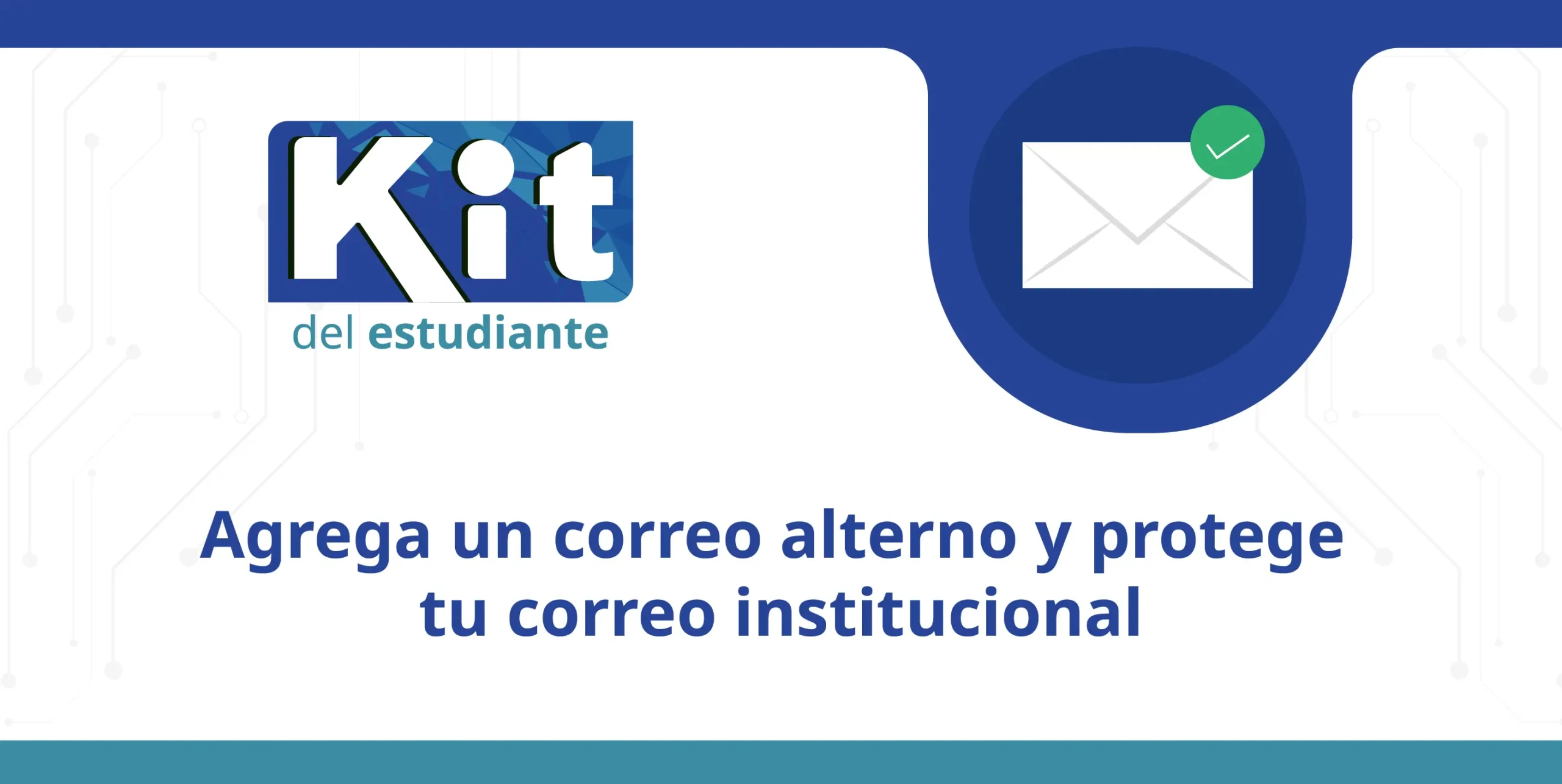 Agrega un correo alterno y protege tu correo institucional