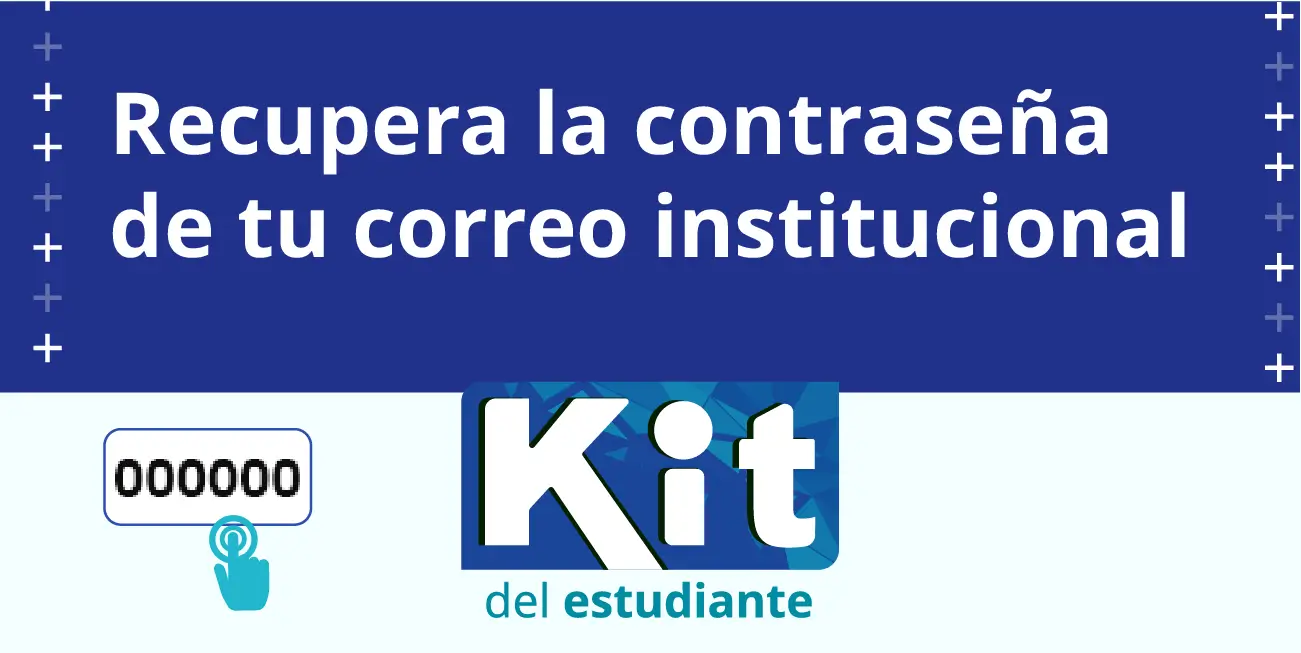 Recupera la contraseña de tu correo institucional